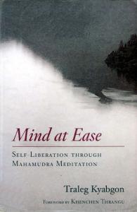 Mind at Ease: Self-Liberation through Mahamudra Meditation