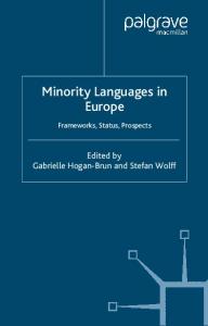 Minority Languages in Europe: Frameworks, Status, Prospects