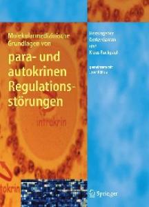 Molekularmedizinische Grundlagen von para- und autokrinen Regulationsstörungen (Molekulare Medizin)