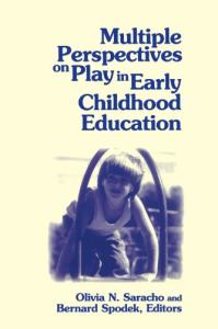 Multiple Perspectives on Play in Early Childhood Education (Suny Series, Early Childhood Education, Inquiries and Insights)