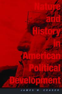 Nature and History in American Political Development: A Debate