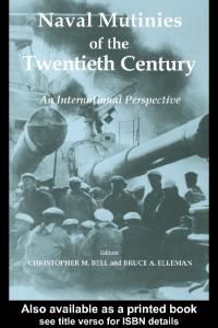Naval Mutinies of the Twentieth Century: An International Perspective (Naval Policy & History)