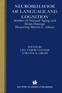 Neurobehavior of language and cognition: studies of normal aging and brain damage : honoring Martin L. Albert
