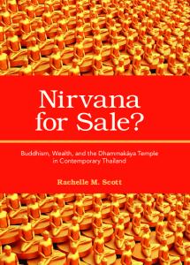 Nirvana for Sale?: Buddhism, Wealth, and the Dhammakaya Temple in Contemporary Thailand