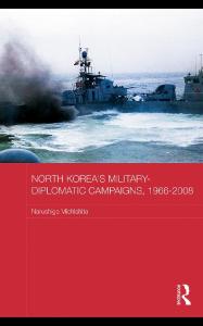 North Koreas Military Diplomatic Campaigns 1966-2008