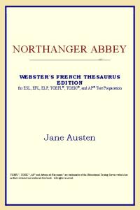Northanger Abbey (Webster's French Thesaurus Edition)