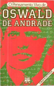 O pensamento vivo de Oswald de Andrade