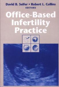 Office-Based Infertility Practice: Practice and Procedures