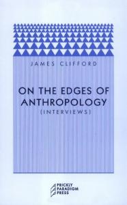 On the Edges of Anthropology: Interviews