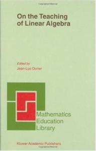 On the Teaching of Linear Algebra (Mathematics Education Library)