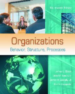 Organizations: Behavior, Structure, Processes, 14th Edition