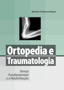 Ortopedia e Traumatologia: temas fundamentais e a reabilitação