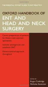 Oxford Handbook of ENT and Head and Neck Surgery (Oxford Handbooks Series)