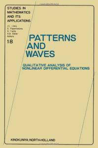 Patterns and waves: Qualitative analysis of nonlinear differential equations