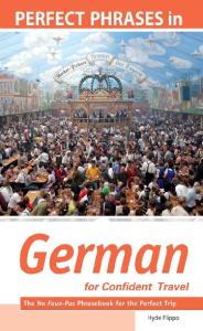 Perfect Phrases in German for Confident Travel: The No Faux-Pas Phrasebook for the Perfect Trip