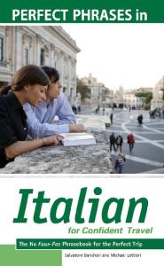 Perfect Phrases in Italian for Confident Travel: The No Faux-Pas Phrasebook for the Perfect Trip (Perfect Phrases Series)