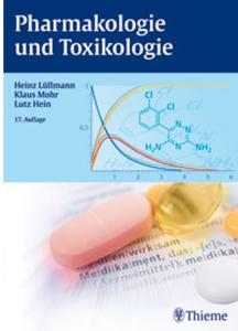 Pharmakologie und Toxikologie: Arzneimittelwirkungen verstehen - Medikamente gezielt einsetzen 17. Auflage