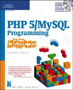 PHP 5   MySQL Programming for the Absolute Beginner