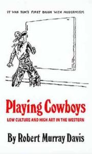 Playing Cowboys: Low Culture and High Art in the Western