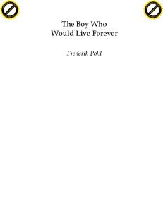 Pohl, Frederik - Heechee 6 - The Boy Who Would Live Forever
