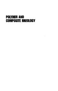 Polymer and Composite Rheology, Second Edition