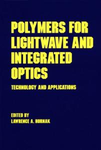 Polymers for Lightwave and Integrated Optics (Optical Science and Engineering)