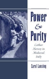 Power & Purity: Cathar Heresy in Medieval Italy