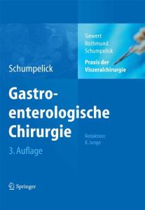 Praxis der Viszeralchirurgie: Gastroenterologische Chirurgie, 3. Auflage