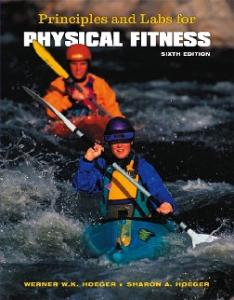 Principles and Labs for Physical Fitness, Sixth Edition