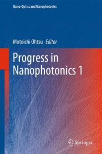 Progress in Nanophotonics 1 (Nano-Optics and Nanophotonics)