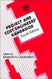 Project and Cost Engineers' Handbook, Fourth Edition (Cost Engineering)