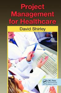 Project Management for Healthcare (ESI International Project Management Series)