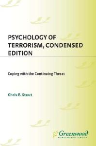 Psychology of Terrorism, Condensed Edition: Coping with the Continuing Threat (Contemporary Psychology)