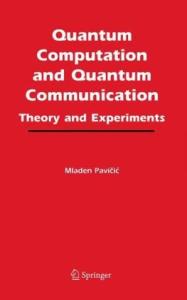 Quantum computation and quantum communication: Theory and experiments