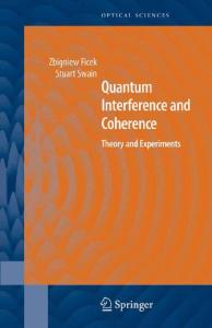 Quantum Interference and Coherence Theory and Experiments