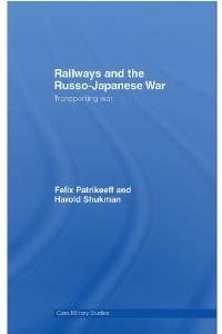 Railways and the Russo-Japanese War: Transporting War