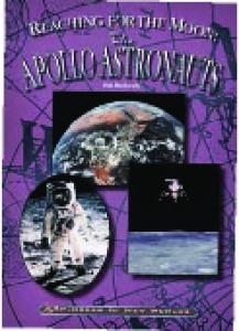 Reaching for the Moon: The Apollo Astronauts (Explorers of New Worlds)
