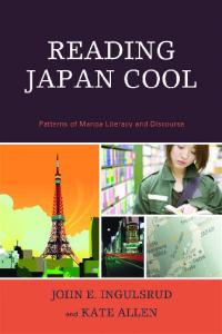 Reading Japan Cool: Patterns of Manga Literacy and Discourse