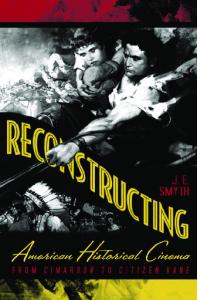 Reconstructing American Historical Cinema: From Cimarron to Citizen Kane