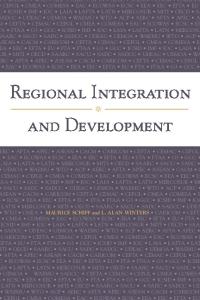 Regional Integration and Development (World Bank Trade and Development Series)