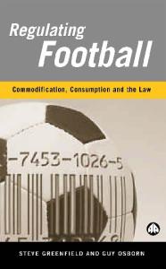 Regulating Football: Commodification, Consumption and the Law