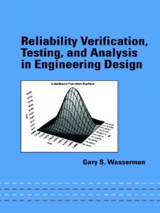 Reliability Verification, Testing, and Analysis in Engineering Design (Mechanical Engineering (Marcell Dekker))