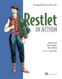 Restlet in Action: Developing RESTful web APIs in Java