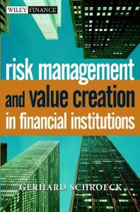 Risk Management and Value Creation in Financial Institutions (Wiley Finance)