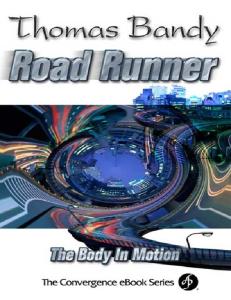 Road Runner: The Body in Motion (Convergence Ebook Series)