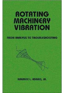 Rotating Machinery Vibration: From Analysis to Troubleshooting