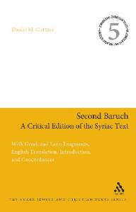 Second Baruch: A Critical Edition of the Syriac Text: With Greek and Latin Fragments, English Translation, Introduction, and Concordances