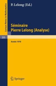 Seminaire Pierre Lelong (Analyse) Annee 1970
