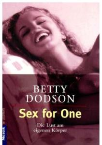 Sex for one . Die Lust am eigenen Körper. Aus d. Amerikan. übertr. von A. Osborne