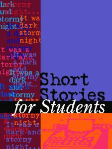 Short Stories for Students: Presenting Analysis, Context, and Criticism on Commonly Studied Short Stories, Volume 7